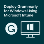 Deploy Grammarly Using Intune